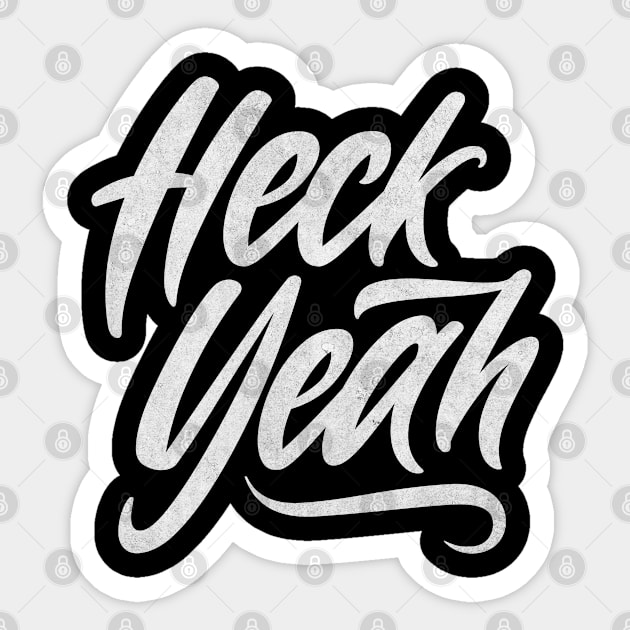 Heck Yeah Sticker by BodinStreet